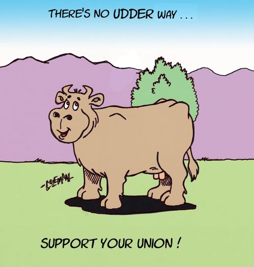 "There's no udder way. Support your union!"