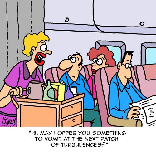 "Hi, may I offer you something to vomit at the next patch of turbulence?"