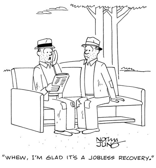 "Whew, I'm glad it's a jobless recovery."