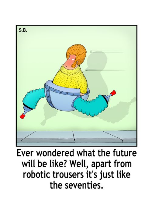 Ever wondered what the future will be like? Well, apart from robotic trousers it's a lot like the seventies.
