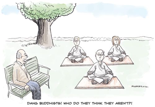 "Dang Buddhists! Who do they think they aren't?"