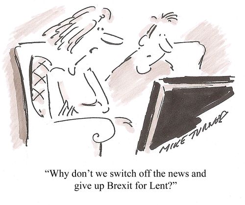 "Why don't we switch off the news and give Brexit up for Lent?"