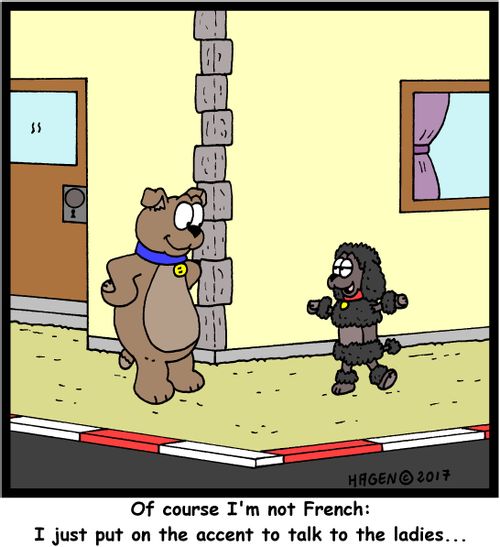 "Of course I'm not French: I just put on the accent to talk to the ladies..."