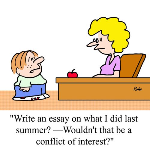 'Write an essay on what I did last summer? Wouldn't that be a conflict of interest?'