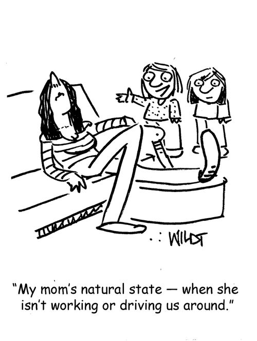 'My mom's natural state when she isn't working or driving us around.'