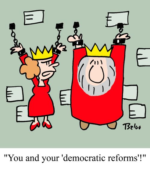 "You and your 'democratic reforms'!"
