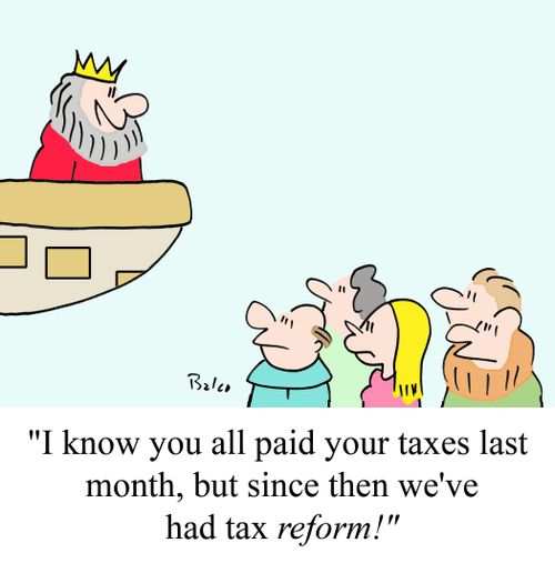"I know you all paid your taxes last month, but since then we've had tax reform!"