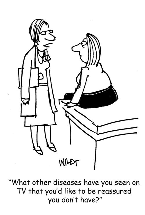 "What other diseases have you seen on TV that you'd like to be reassured you don't have?"