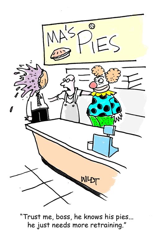 "Trust me, boss, he knows his pies...he just needs more retraining."