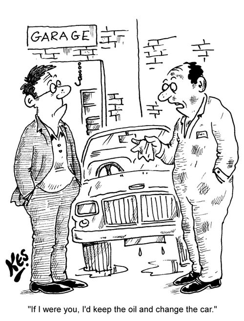 'If I were you, I'd keep the oil and change the car.'