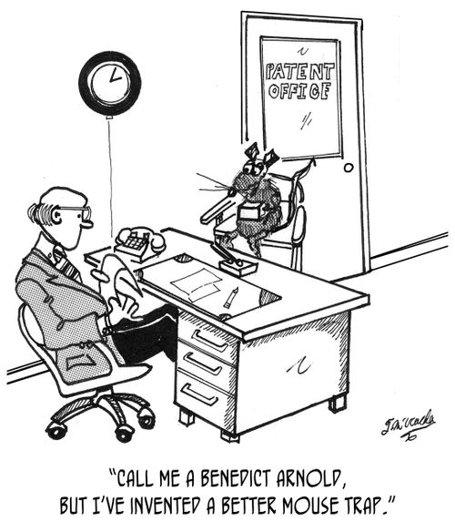 "Call me a Benedict Arnold, but I've invented a better mouse trap."