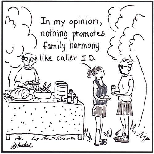 "In my opinion, nothing promotes family harmony like caller I.D."