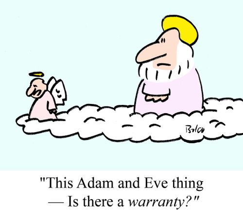 "This Adam and Eve thing -- Is there a warranty?"