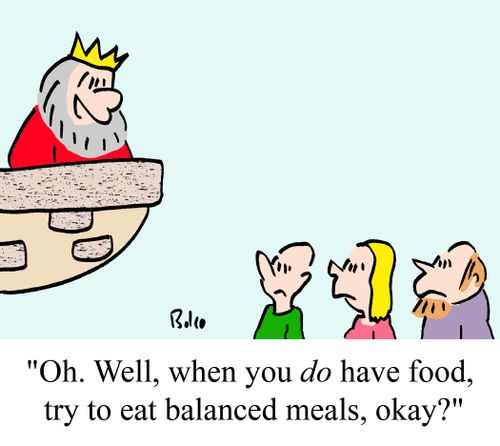 "Oh. Well, when you do have food, try to eat balanced meals, okay?"
