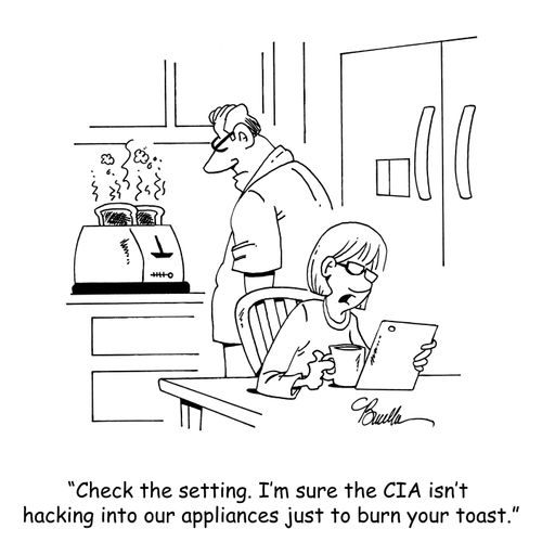 "Check the setting. I'm sure the CIA isn't hacking into our appliances just to burn your toast."