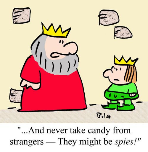 "...And never take candy from strangers -- They might be spies!"