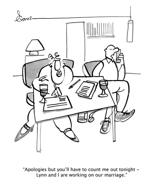 "Apologies but you'll have to count me out tonight - Lynn and I are working on our marriage."