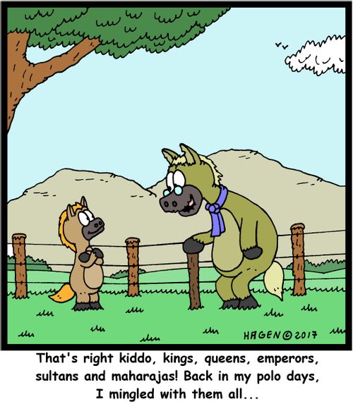 'That's right kiddo, kings, queens, emperors, sultans and maharajas! I mingled with them all...'