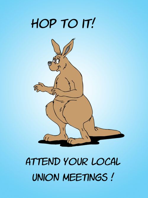Hop to it! Attend your local union meetings!