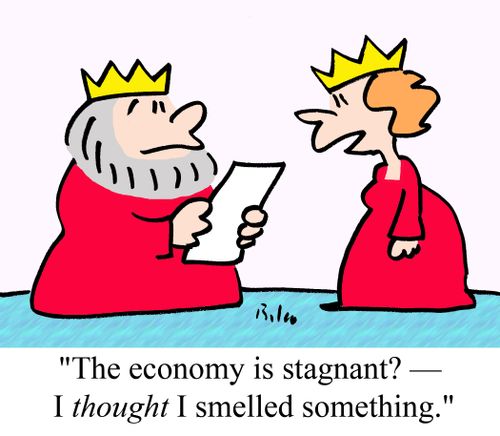 "The economy is stagnant? -- I thought I smelled something."