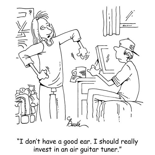 "I don't have a good ear. I should really invest in an air guitar tuner."