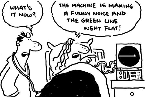"The machine is making a funny noise and the green line went flat!"