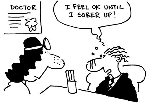 "I feel ok until I sober up."