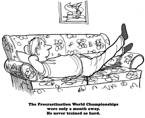 "The Procrastination World Championships were only a month away. He never trained so hard."