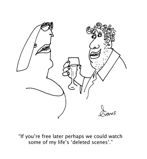 "If you're free later perhaps we could watch some of my life's 'deleted scenes'."