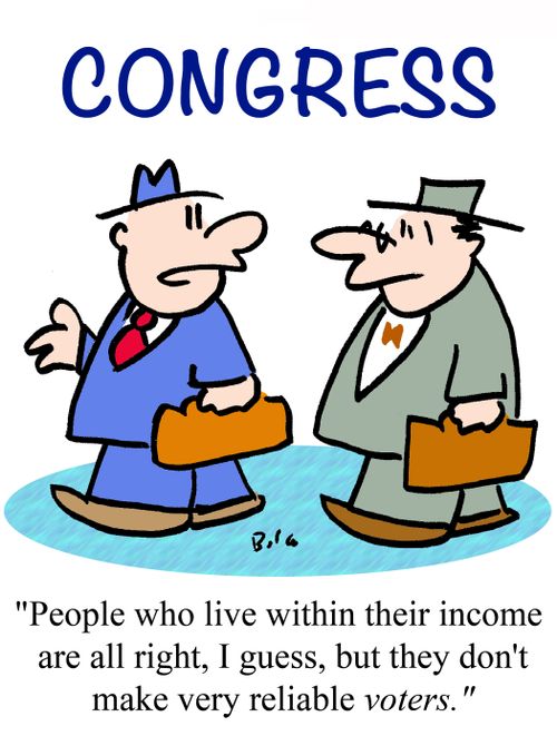 "People who live within their income are all right, I guess, but they don't make very reliable VOTERS."