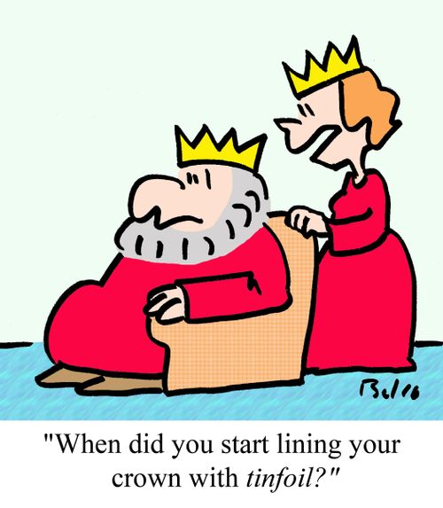 "When did you start lining your crown with tinfoil?"