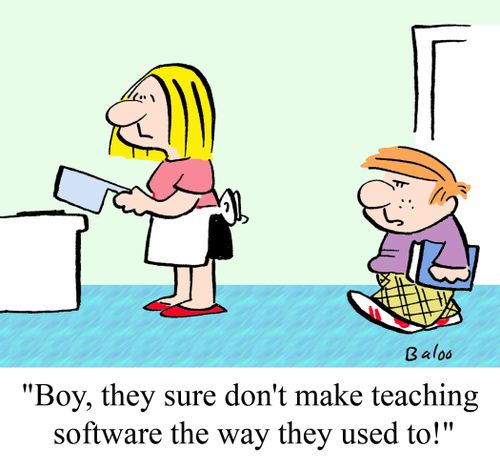 'Boy, they sure don't make teaching software the way they used to!'
