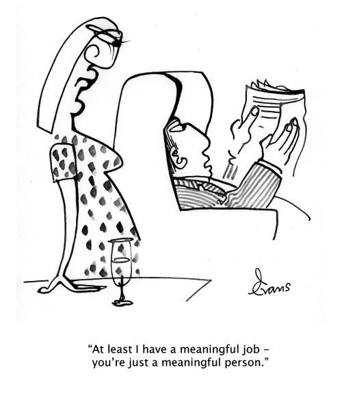 'At least I have a meaningful job - you're just a meaningful person.'