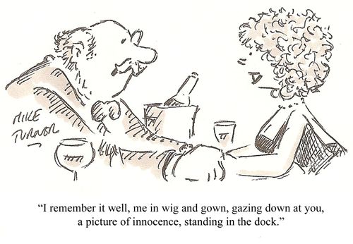 "I remember it well, me in wig and gown, gazing down at you, a picture of innocence, standing in the dock."
