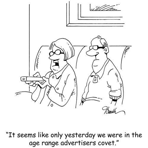 "It seems like only yesterday we were in the age range advertisers covet."