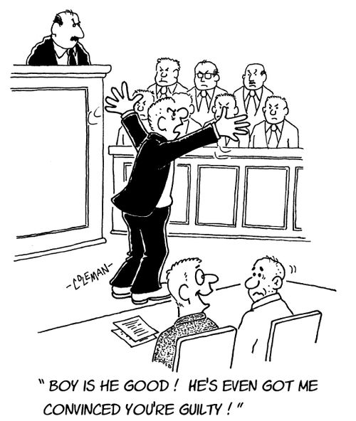 "Boy is he good! He's even got me convinced you're guilty!"