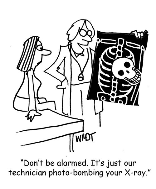 "Don't be alarmed. It's just our technician photo-bombing your X-ray."