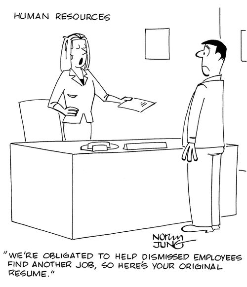 "We're obligated to help dismissed employees find another job, so here's your original resume."
