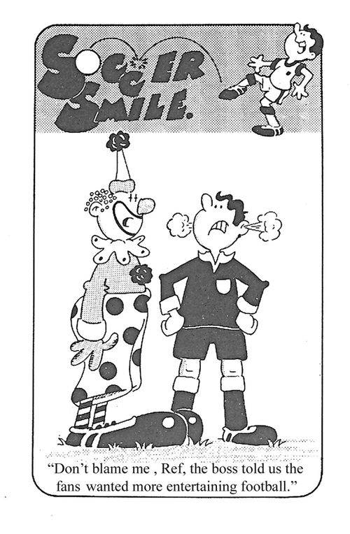 "Don't blame me, Ref, the boss told us the fans wanted more entertaining football."
