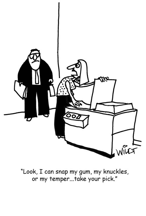 "Look, I can snap my gum, my knuckles, or my temper...take your pick."