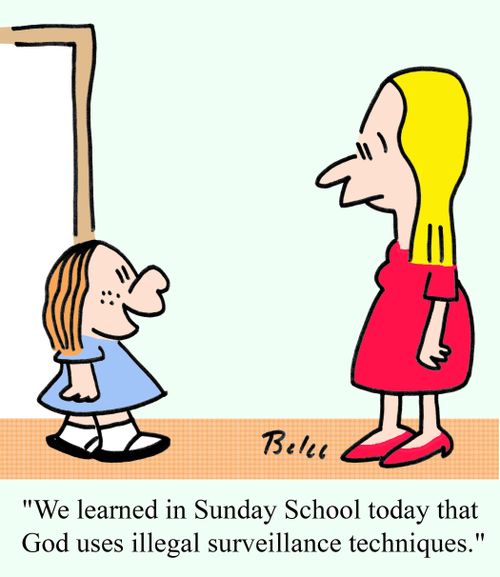 "We learned in Sunday School today that God uses illegal surveillance techniques."