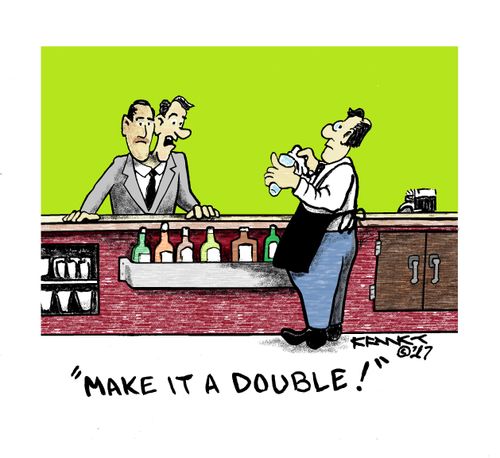 "Make it a double!"