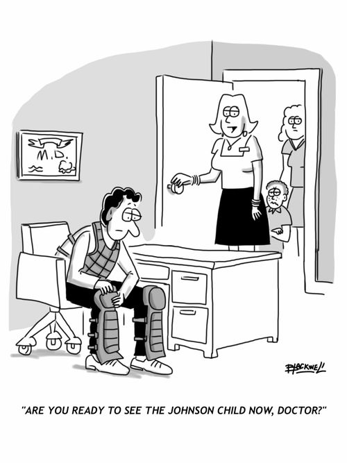 "Are you ready to see the Johnson child now, Doctor?"