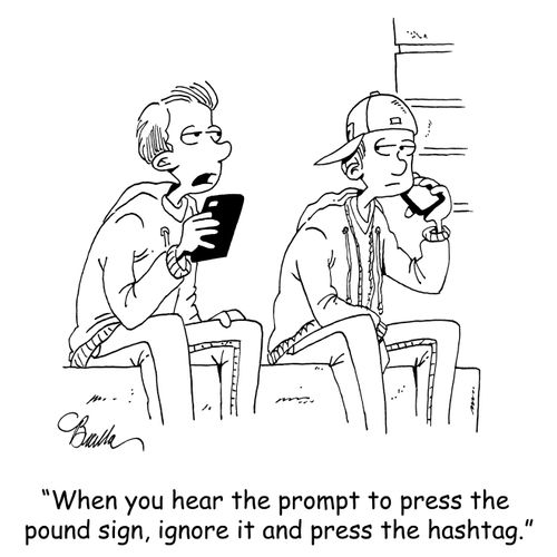 'When you hear the prompt to press the pound sign, ignore it and press the hashtag.'