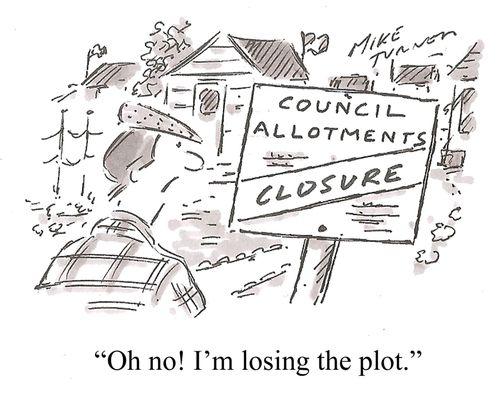 'Oh no! I'm losing the plot.'