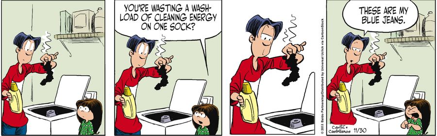 "You're wasting a wash-load of cleaning energy on one sock?"