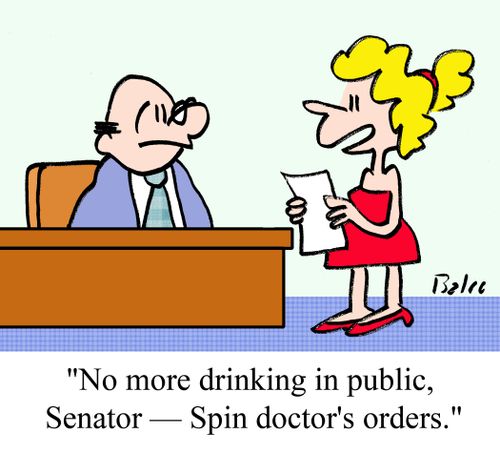 "No more drinking in public, Senator -- Spin doctor's orders."