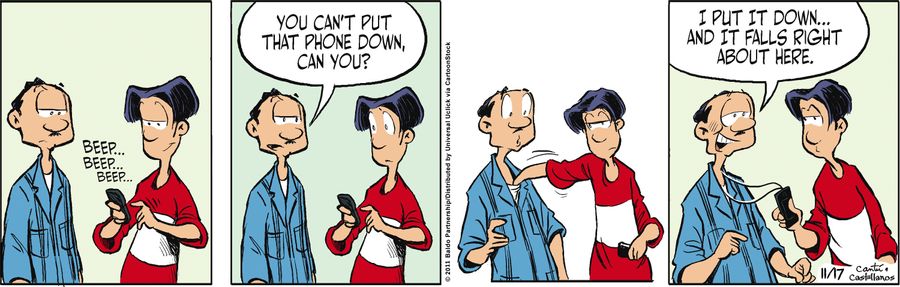 "You can't put that phone down, can you?"