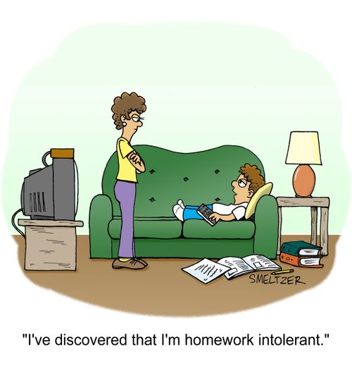 "I've discovered that I'm homework intolerant." 