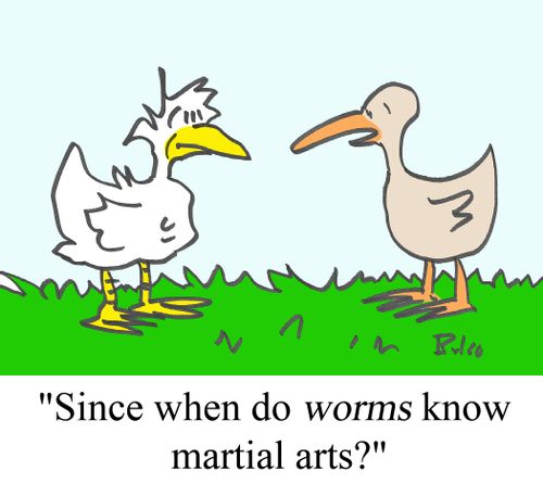 'Since when do WORMS know martial arts?'